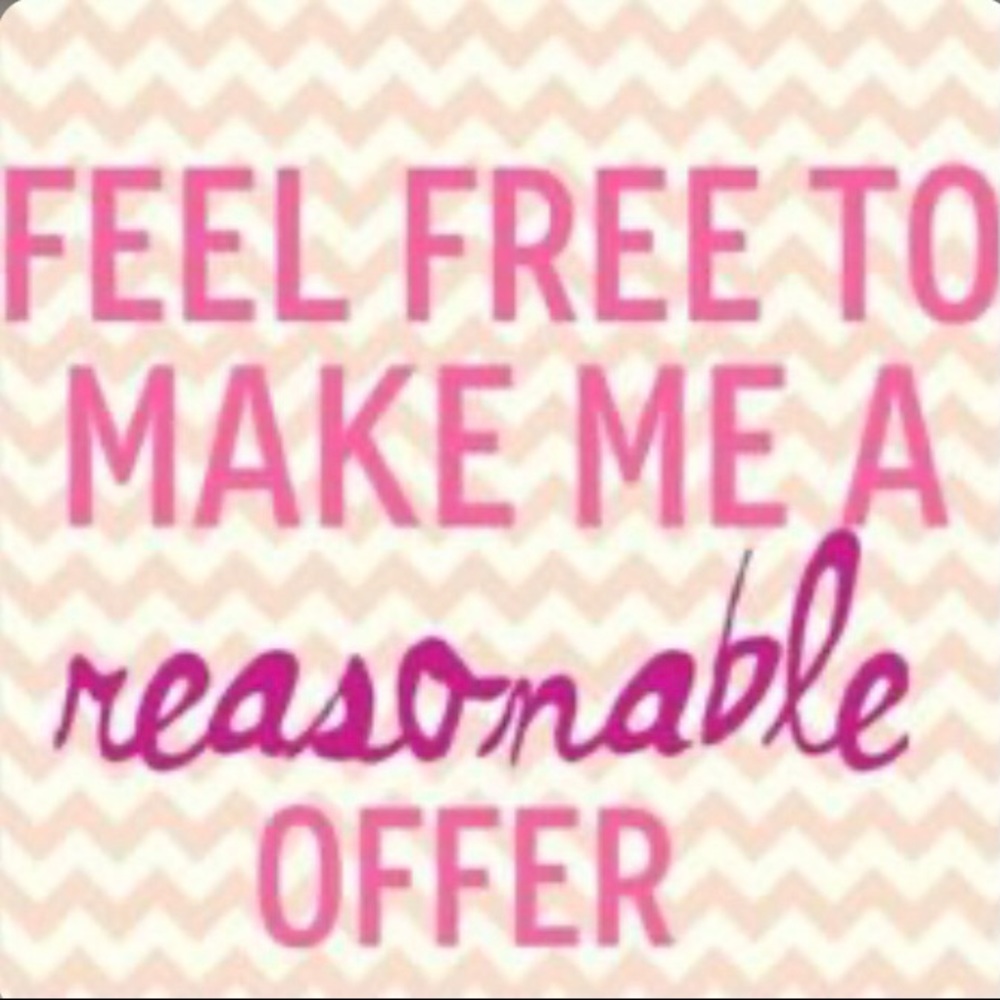 FEEL FREE TO MAKE ME A REASONABLE OFFER!